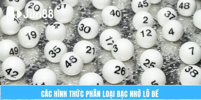 Các hình thức phân loại bạc nhớ lô đề