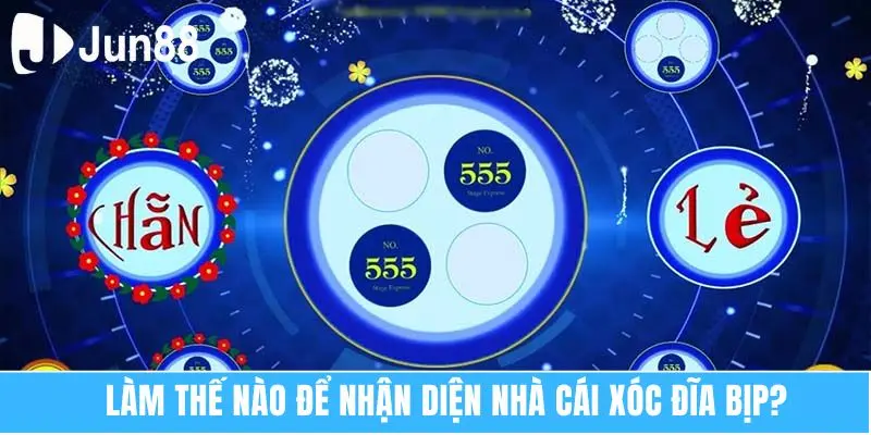 Làm thế nào để nhận diện nhà cái xóc đĩa bịp?  