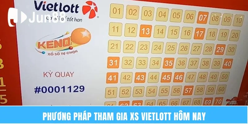 Phương pháp tham gia Xs vietlott hôm nay