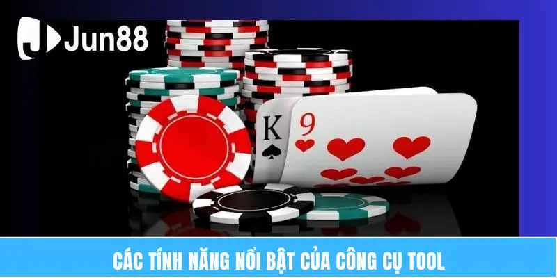 Các tính năng nổi bật của công cụ tool