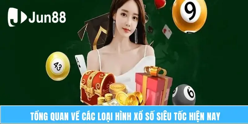 Xổ Số Siêu Tốc – Hướng Dẫn Cách Chơi Và Các Loại Phổ Biến 6 Tổng quan về các loại hình xổ số siêu tốc hiện nay